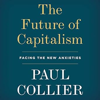 the future of capitalism a manifesto 1st edition paul collier 1982552751, 978-1982552756