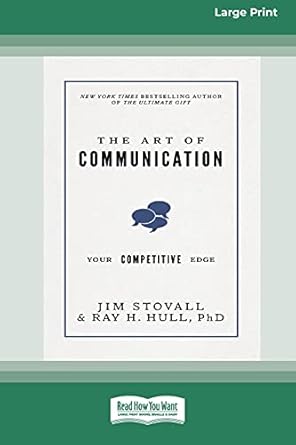 the art of communication your competitive edge standard large print 16 pt edition jim stovall ,ray h hull