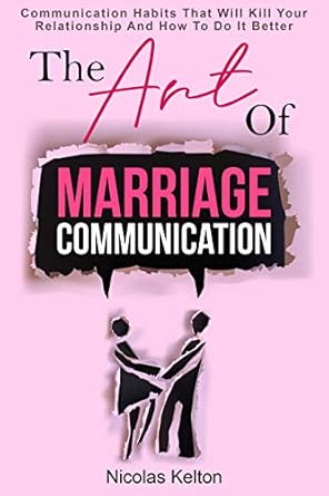 the art of marriage communication communication habits that will kill your relationship and how to do it