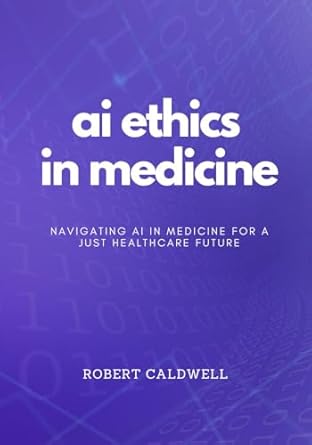 ai ethics in medicine navigating ai in medicine for a just healthcare future strategies for responsible