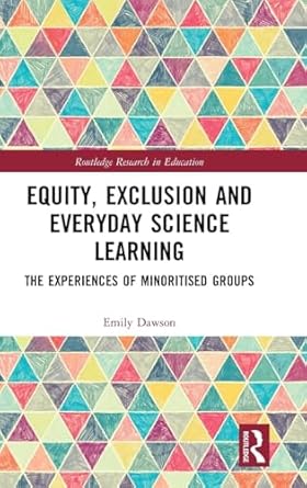 equity exclusion and everyday science learning 1st edition emily dawson 1138289949, 978-1138289949