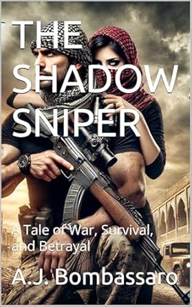 the shadow sniper a tale of war survival and betrayal 1st edition alejandro juez bombassaro b01n3k5ipx