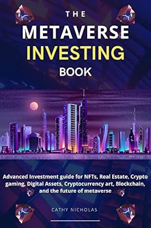 the metaverse investing book advanced investment guide for nfts real estate crypto gaming digital assets
