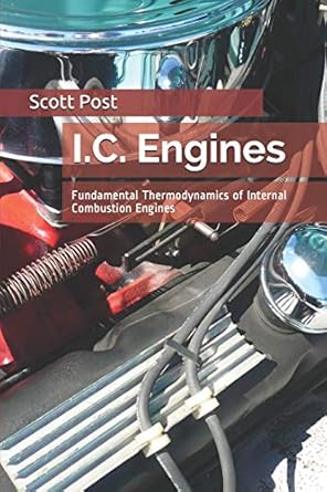 i c engines fundamental thermodynamics of internal combustion engines 1st edition scott post 1730809227,