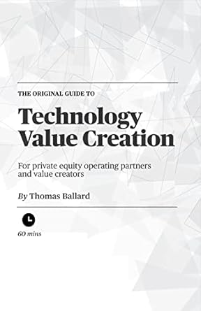 technology value creation for private equity operating partners and value creators 1st edition thomas ballard