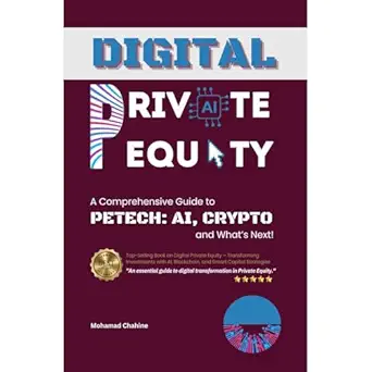 digital private equity a comprehensive guide to petech ai crypto and what next 1st edition mohamad chahine