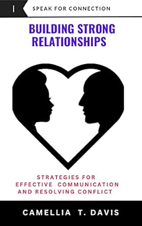 building strong relationships strategies for effective communication and resolving conflict 1st edition