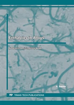enthalpies in alloys miedemas semi empirical model 1st edition h bakker 0878497838, 978-0878497836