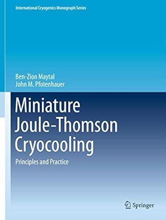 miniature joule thomson cryocooling principles and practice 1st edition ben zion maytal ,john m pfotenhauer
