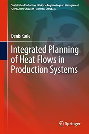 integrated planning of heat flows in production systems 1st edition denis kurle b079qwfpv6, 978-3319704401
