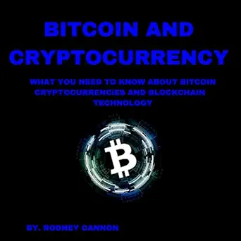 bitcoin and cryptocurrency what you need to know about bitcoin crytocurrencies and blockchain technology