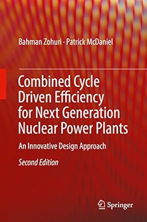 combined cycle driven efficiency for next generation nuclear power plants an innovative design approach 1st