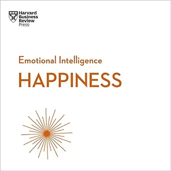 happiness hbr emotional intelligence series 1st edition harvard business review ,daniel henning ,rachel perry