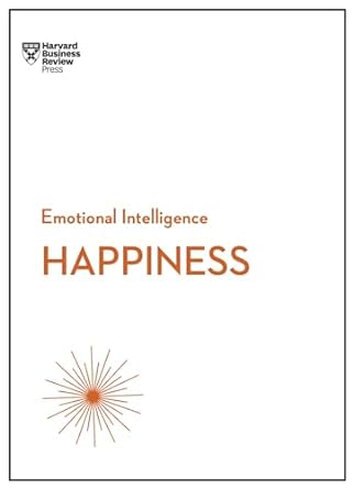 happiness 1st edition harvard business review ,daniel gilbert ,annie mckee ,gretchen spreitzer ,teresa