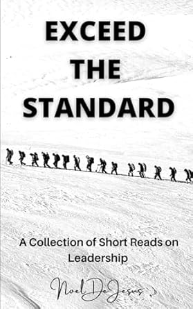 exceed the standard a collection of short reads on leadership 1st edition noel dejesus b08qsdrhh3,