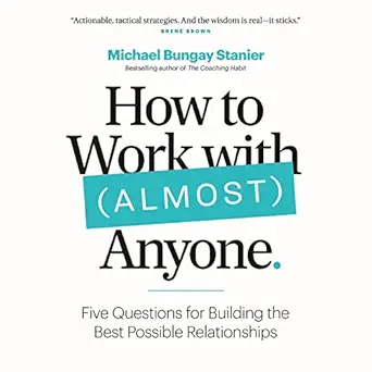 how to work with anyone building the best possible relationship 1st edition michael bungay stanier ,page two