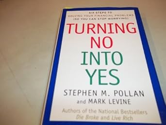 turning no into yes six steps to solving your financial problems 1st edition stephen m pollan ,mark levine