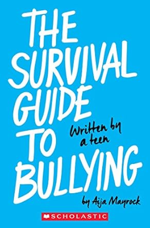 the survival guide to bullying written by a teen revised edition aija mayrock b00t6kvooq, 978-0545860543