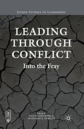 leading through conflict into the fray 1st edition dejun tony kong ,donelson r forsyth b001hmkej2,