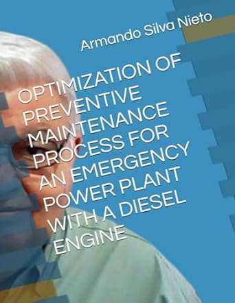 optimization of preventive maintenance process for an emergency power plant with a diesel engine 1st edition