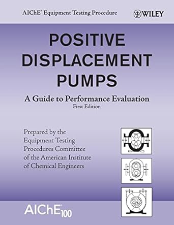 positive displacement pumps a guide to performance evaluation 1st edition american institute of chemical