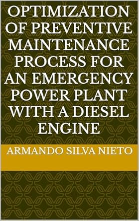 optimization of preventive maintenance process for an emergency power plant with a diesel engine 1st edition