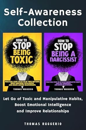 self awareness collection how to stop being toxic and how to stop being a narcissist let go of toxic and