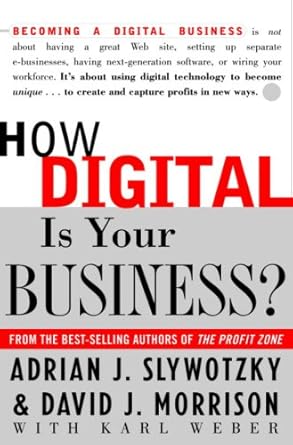 how digital is your business 1st edition adrian j slywotzky ,david morrison ,karl weber b000qcsa1i