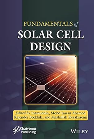 fundamentals of solar cell design 1st edition inamuddin ,mohd imran ahamed ,rajender boddula ,mashallah