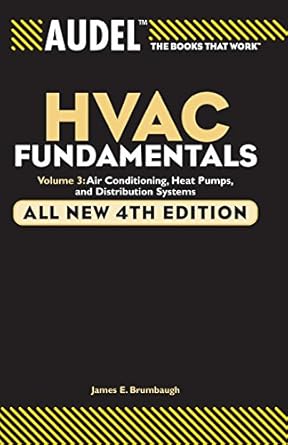 audel hvac fundamentals volume 3 air conditioning heat pumps and distribution systems 1st edition james e