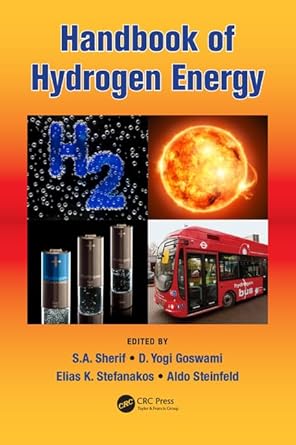handbook of hydrogen energy 1st edition s a sherif ,d yogi goswami ,e k stefanakos ,aldo steinfeld