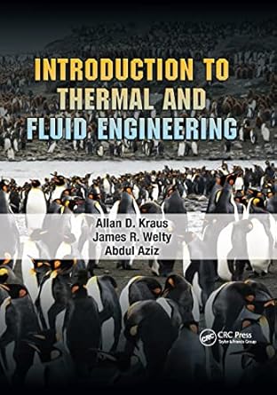 introduction to thermal and fluid engineering 1st edition allan d kraus ,james r welty ,abdul aziz