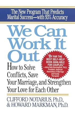 we can work it out how to solve conflicts save your marriage and strengthen your love for each other 1st