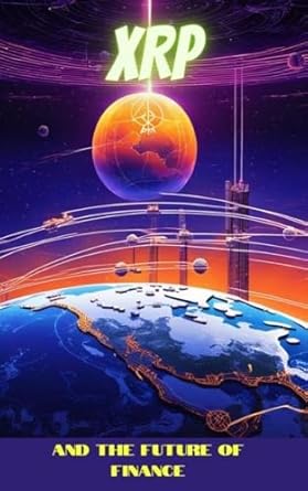 xrp and the future of finance revolutionizing payments beyond swift 1st edition seeker of the way b0dnj9d2wh
