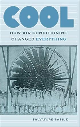 cool how air conditioning changed everything 1st edition salvatore basile b00n2wmbd2, 978-0823261772
