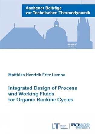 integrated design of process and working fluids for organic rankine cycles 1st edition dr jan david
