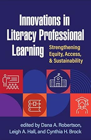innovations in literacy professional learning strengthening equity access and sustainability 1st edition dana