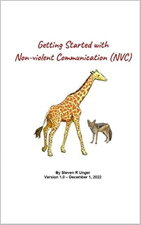 getting started with non violent communication a beginners guide 1st edition steven unger b0b7skhnn7