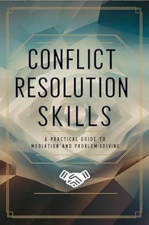 conflict resolution skills a practical guide to mediation and problem solving 1st edition aad kamp b0d3yb8jlk