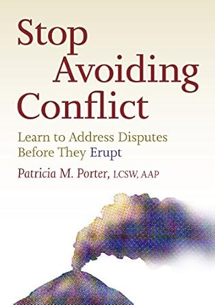 stop avoiding conflict learn to address disputes before they erupt 1st edition patricia m porter ,kee rash