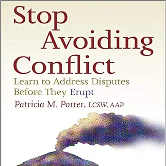 stop avoiding conflict learn to address disputes before they erupt 1st edition patricia m porter ,conflict