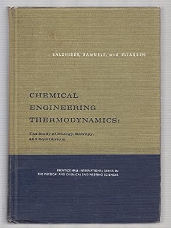 chemical engineering thermodynamics 1st edition r e balzhiser 013128603x, 978-0131286030