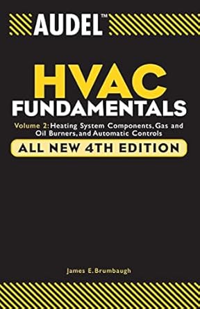 audel hvac fundamentals volume 2 heating system components gas and oil burners and automatic controls 1st