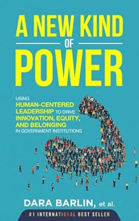 a new kind of power using human centered leadership to drive innovation equity and belonging in government