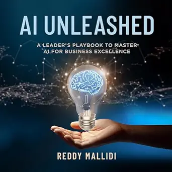 ai unleashed a leaders playbook to master ai for business excellence 1st edition reddy mallidi ,a g smith