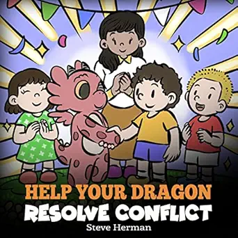 help your dragon resolve conflict my dragon books book 63 1st edition steve herman ,will tulan ,dg children