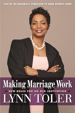 making marriage work new rules for an old institution original edition lynn toler 1932841652, 978-1932841657