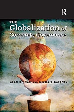 the globalization of corporate governance 1st edition alan dignam ,michael galanis 1138272752, 978-1138272750
