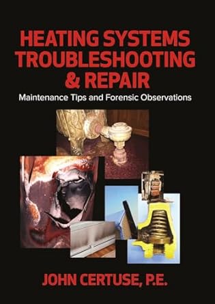 heating systems troubleshooting and repair maintenance tips and forensic observations 1st edition john