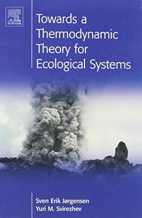 towards a thermodynamic theory for ecological systems 1st edition s e jorgensen ,y m svirezhev 0080441661,